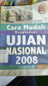 Image of Cara Mudah Menghadapi Ujian Nasional 2008 Ekonomi SMA/ MA
